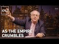 Economic Update: As The Empire Crumbles