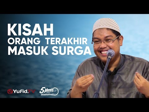 Kisah Orang Terakhir Masuk Surga - Ustadz Dr. Firanda Andirja, M.A. - 5 Menit yang Menginspirasi