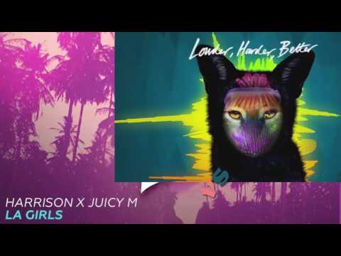 Galantis - Louder Harder Better vs Harrison X Juicy M - La Girls
