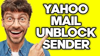 How To Unblock Sender On Yahoo Mail (2023)