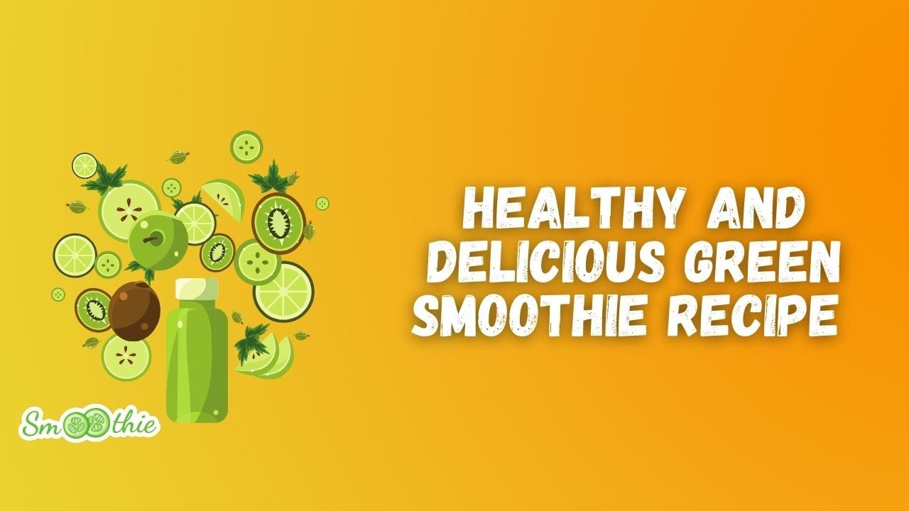 <h1 class=title>Healthy And Delicious Green Smoothie Recipe  (Healthy Tips)</h1>