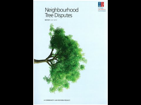 Victorian Law Reform Commission Part 2: Neighbourhood Tree Disputes
