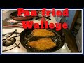 Pan Fried Walleye
