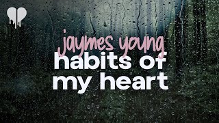jaymes young - habits of my heart (lyrics)
