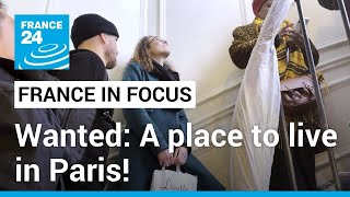 Wanted: A place to live in Paris! • FRANCE 24 English