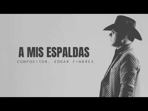 Edgar Fimbres - A Mis Espaldas (Album Historias)