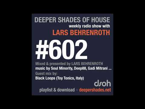 Deeper Shades Of House 602 w/ excl. guest mix by BLACK LOOPS (Toy Tonics) DEEP HOUSE MIX