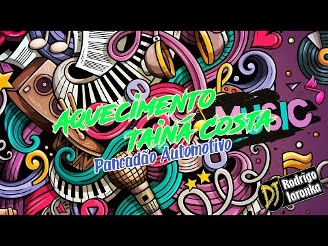 Tainá Costa - Aquecimento Tainá Costa 2 -- Pancadão (Dj Rodrigo Iaronka)