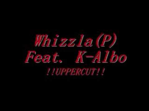 Whizzla(P) feat. K-albo !!UPPERCUT!!