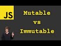 JavaScript Mutable vs Immutable