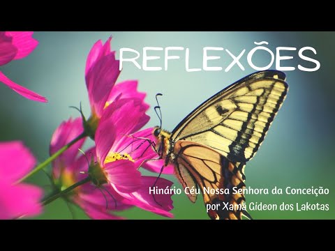 Reflexões - por Xamã Gideon dos Lakotas - Hino 39 Novo Hinário CNSC - 4K