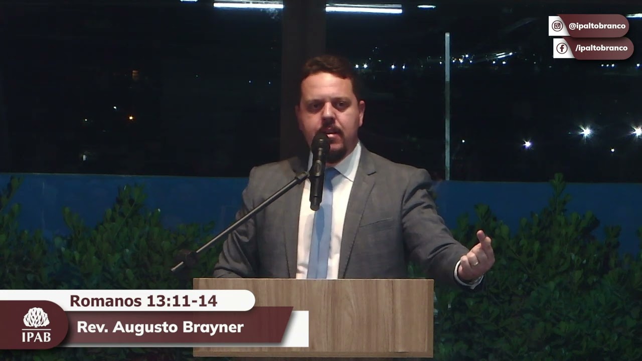 Pregação em Romanos 13:11-14 | Rev. Augusto Brayner