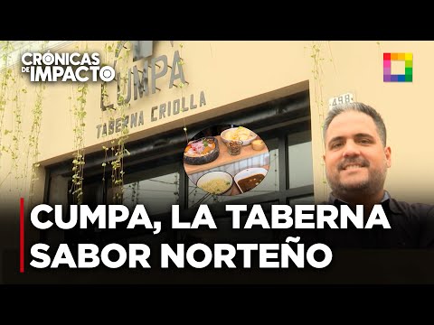Crónicas de Impacto - SET 17 - CUMPA, LA TABERNA CON SAZÓN NORTEÑA EN SURQUILLO | Willax