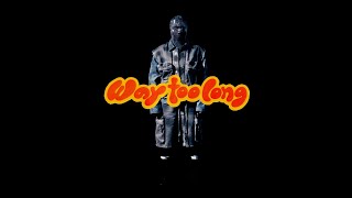 Way Too Long