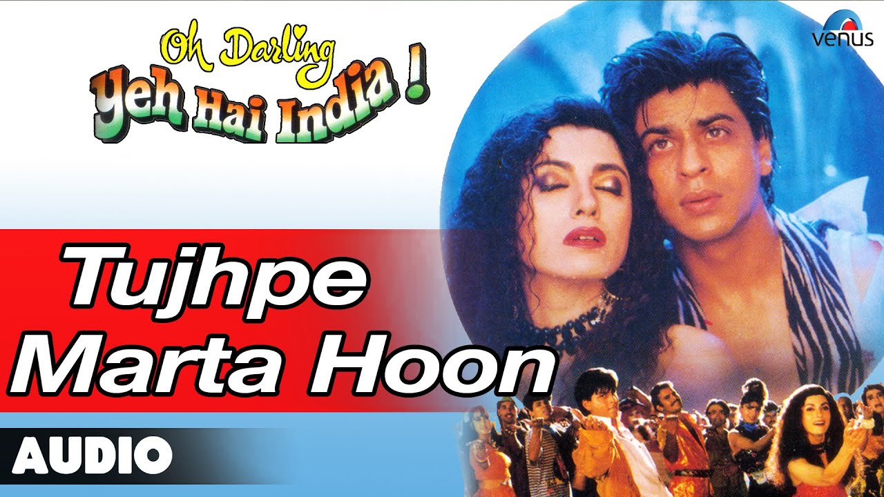 Tujh Pe Marta Hoon Lyrics  | Oh Darling! Yeh Hai India! | Shahrukh Khan, Deepa Sahi | Alisha Chinai, Ranjit Barot | Ranjit Barot
