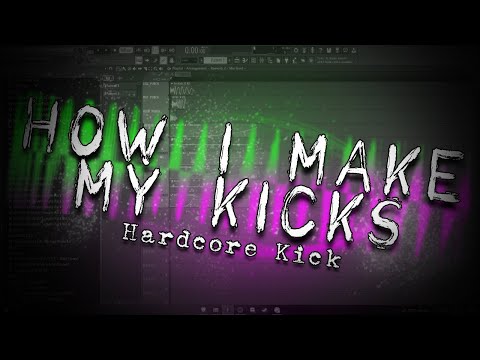 HOW I MAKE MY KICKS - Hardcore Kick - Tutorial Series #2