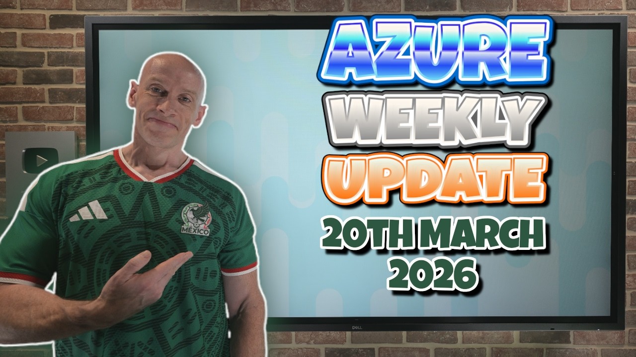 Azure Update 20th March 2026 - Tech Hub
