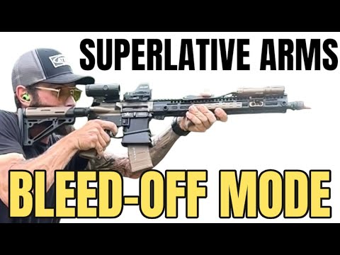 Superlative Arms - Patented "BLEED-OFF MODE" -- BEST AR Upgrade!?