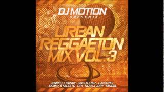 Dj Motion - Urban Reggaeton Mix Vol. 3