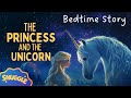The CUTEST Fairytale For Sleep The Princess And The Unicorn The BEST Kids Stories For Calm Sleep