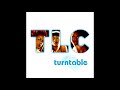 TLC - Turntable (Single Release) [Audio HQ] HD