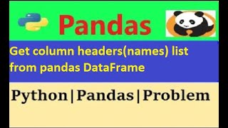 How to Get column header(name) list from pandas DataFrame|Get column heade list from pandasDataFrame
