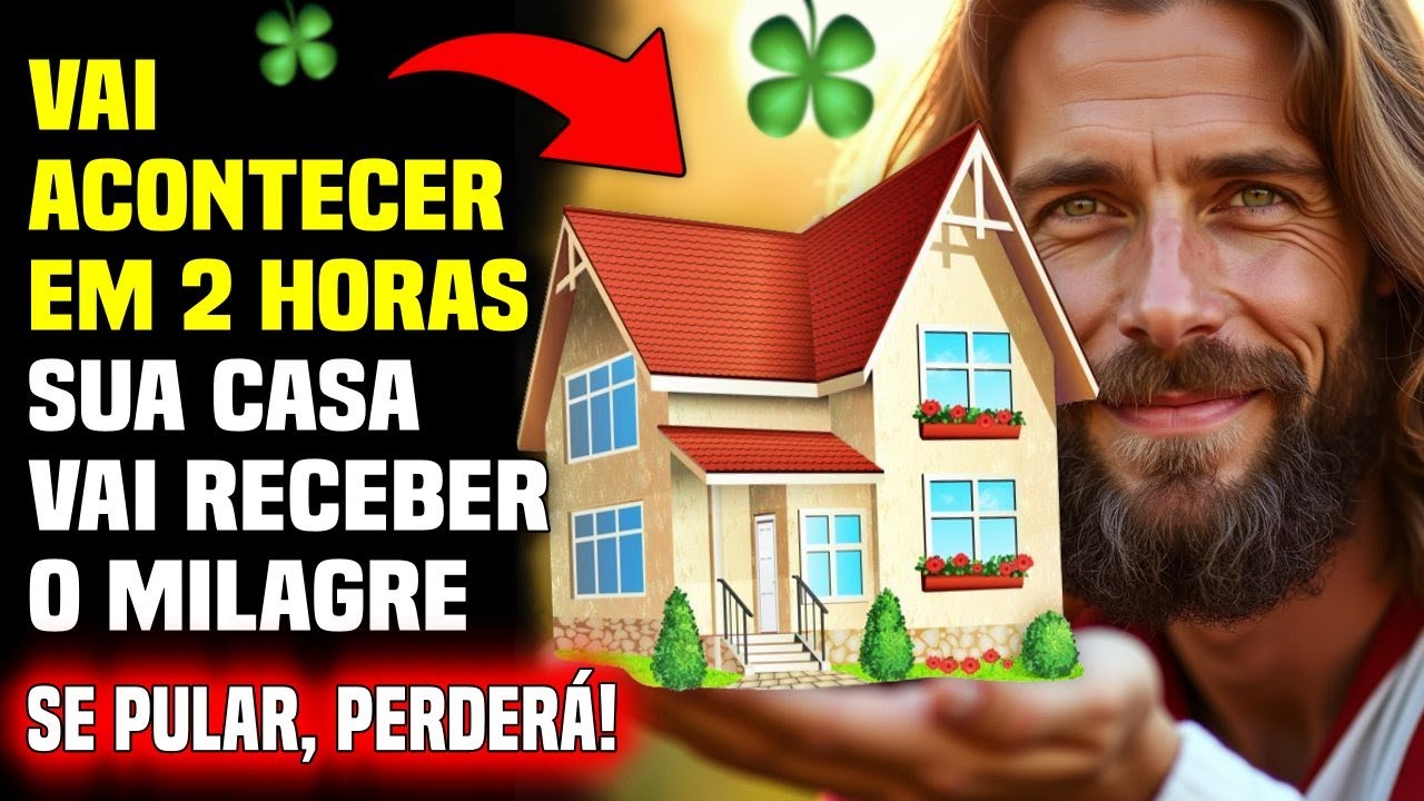 🤩 VAI ACONTECER EM 2Hrs… SUA CASA VAI RECEBER... SE VOCÊ ABRIR ESTE VÍDEO AGORA!