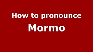 How to pronounce Mormo
