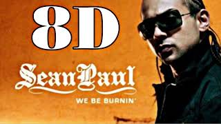 Sean Paul- We Be Burnin’ 8D Audio 🎧 (USE HEADPHONES!!!)
