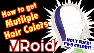  - Tutorial - How to get Multiple Hair Colors in Vroid