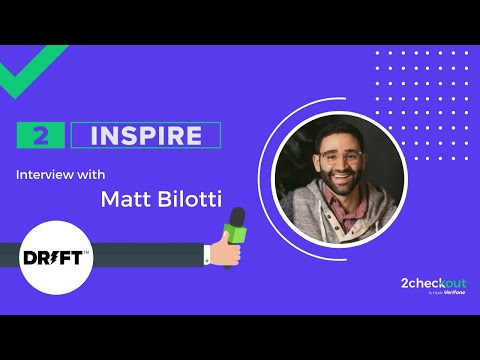 2Inspire Series – Interview with Matt Bilotti, Product Lead at Drift