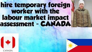 Hire a temporary foreign worker with a Labour Market Impact Assessment in CANADA