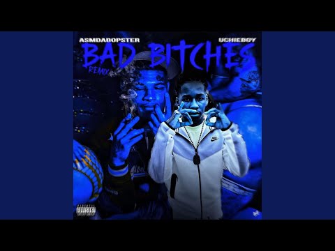Bad Bitches (feat. Asm Bopster)
