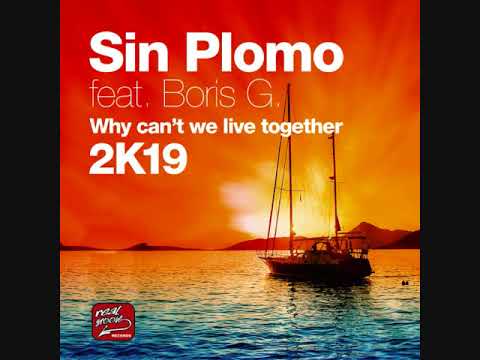 Sin Plomo feat  Boris G  - Why can't we live together (2K19 MXS) Real Groove Records