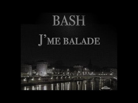 Bash - J'me balade (Audio)