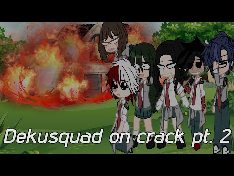 Dekusquad (murdersquad) on crack part 2// read the description//