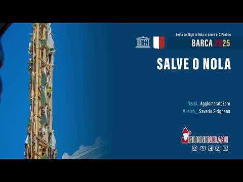 Salve o Nola (Luca Mascolo, Gaetano Vecchione, Davide Fusco) | Barca 2025 | CanzoniereNolano
