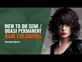 HOW TO DO SEMI / QUASI PERMANENT HAIR COLOURING