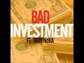 T.Mills ft. TROY NōKA - Bad Investment 