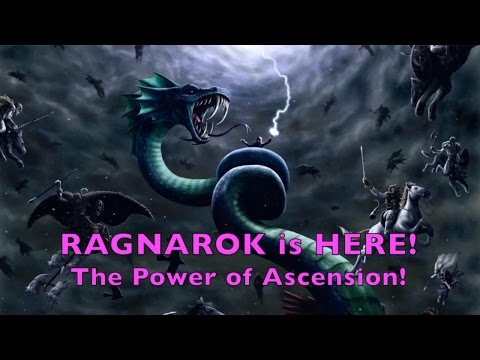 Ragnarok is HERE! Ragnarok and the coming Ascension