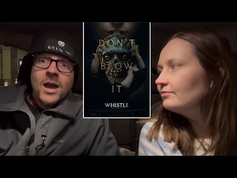 Whistle (2026) Out of the Theater Reaction and Review!