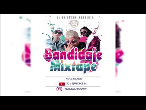Bandidaje Mixtape  Dj Ericksin