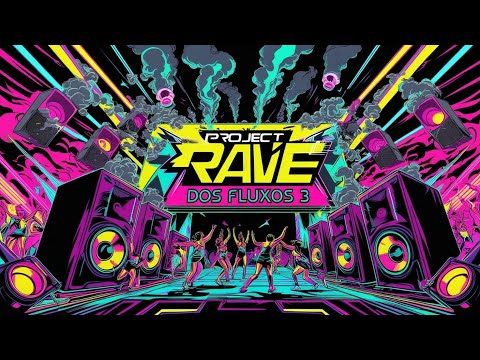 PROJETO RAVE DOS FLUXOS 3 - MC Pedrinho, MC MR Bin, MC Daniels &  MC Rick (DJ Tezinho)