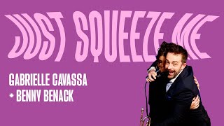 Just Squeeze Me (But Please Don't Tease Me) w/ Gabrielle Cavassa &amp; BB3
