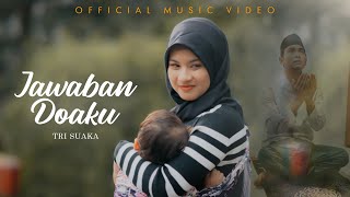 Download lagu Tri Suaka - Jawaban Doaku mp3