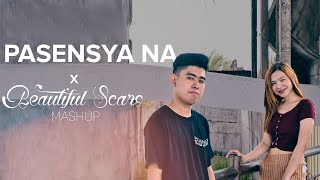 Pasensya Na x Beautiful Scars MASHUP | Cover by Pipah Pancho &amp; Neil Enriquez