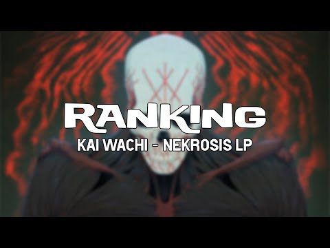 Ranking | Kai Wachi - Nekrosis LP | 13 tracks