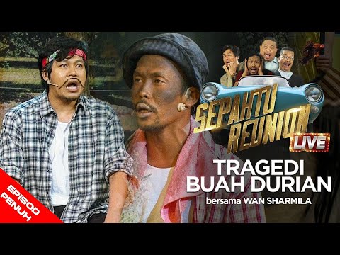 [EPISOD PENUH] Sepahtu Reunion Live 2017 - Tragedi Buah Durian