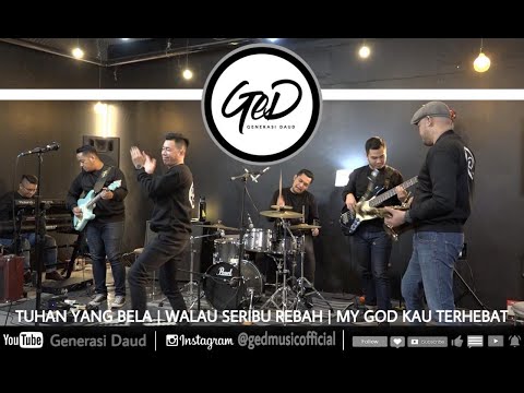 GED+ #01 - Tuhan Yang Bela | Walau Seribu Rebah | My God Kau Terhebat