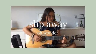 Slip Away by Oh Wonder (Cover) by Andrea